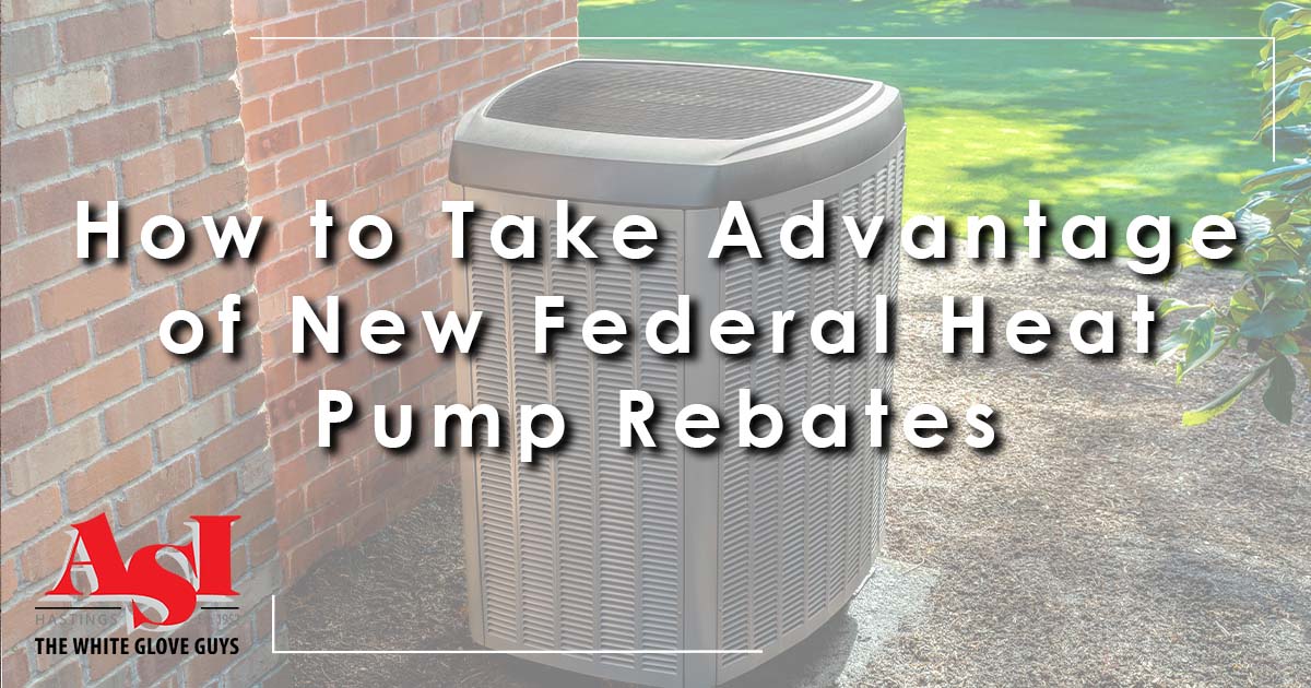 how-to-take-advantage-of-new-federal-heat-pump-rebates-asi-hastings