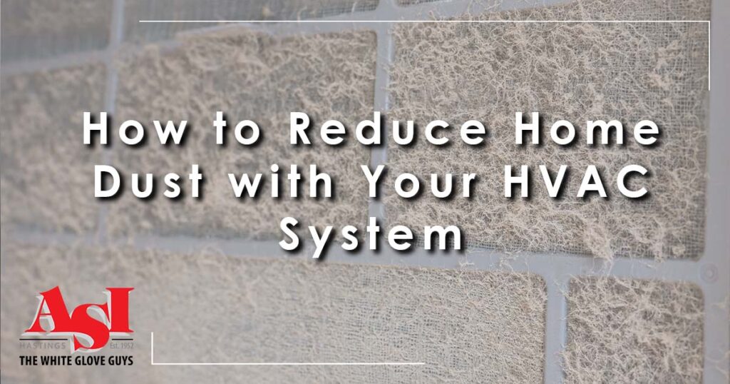 Follow these tips to keep dust levels down using your HVAC system